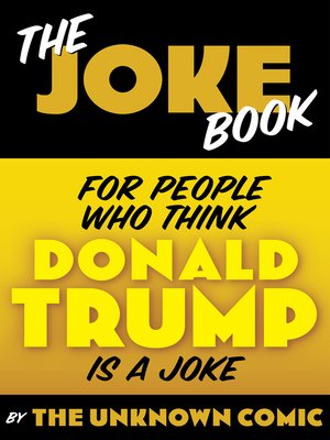cover image of The Joke Book for People Who Think Donald Trump is a Joke